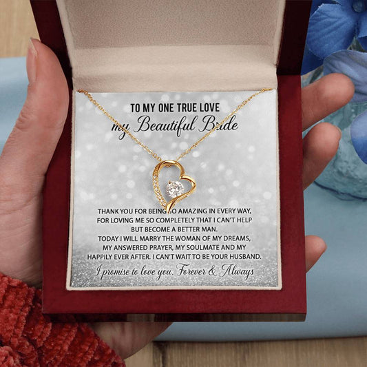 Wedding Gift - One True Love, My Beautiful Bride - Forever Love Necklace