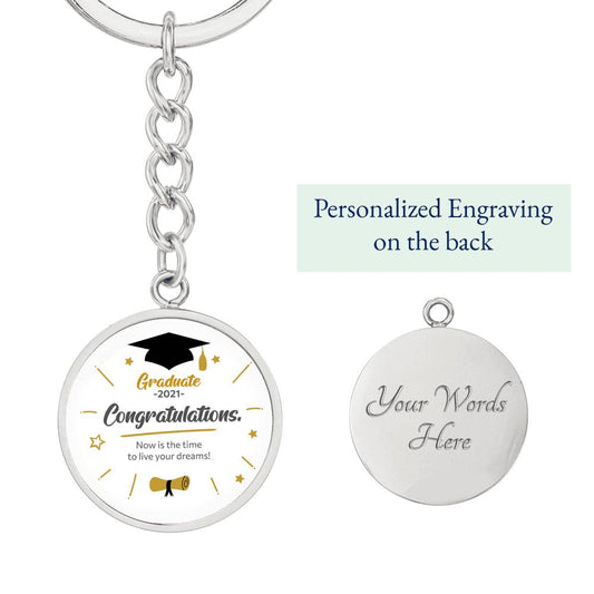 Perfect Graduation Gift to a 2021 Graduate, Graphic Round Silver/Gold Keychain with Engraving, Meaningful Touching Phrase Message